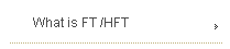What is FT /HFT